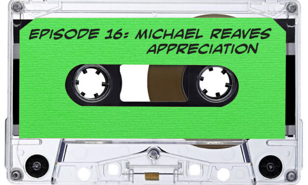 Branded in the 80s Podcast – Michael Reaves Appreciation