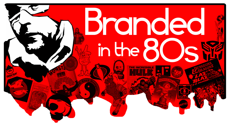 Branded in the 80s is…done.